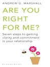 Are You Right For Me? (eBook): Seven Steps to Getting Clarity and Commitment in Your Relationship